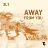 3l1 - Away From You - Single
